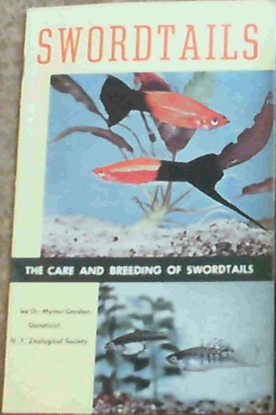 Swordtails; The Care & Breeding Of Swordtails