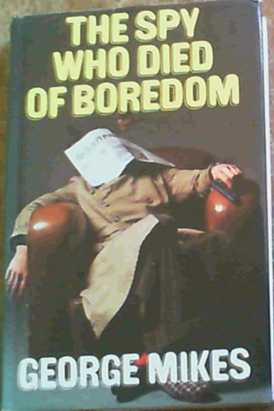 The Spy Who Died Of Boredom