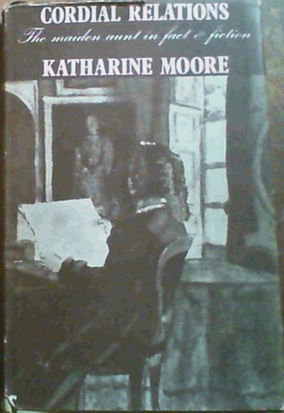 Cordial Relations; The maiden aunt in fact & fiction