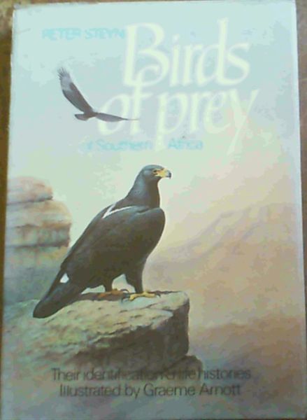 Birds of Prey of Southern Africa: Their Identification and Life Histories