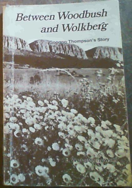 Between Woodbush and Wolkberg: Googoo Thompson's Story