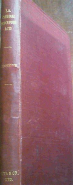 The South African Criminal Procedure and Evidence Acts, 1917 - 1926
