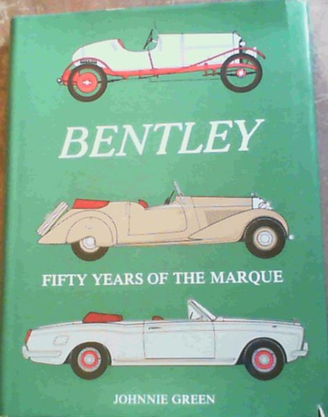 Bentley: Fifty Years of the Marque