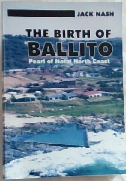 The Birth of Ballito - Pearl Of Natal North Coast