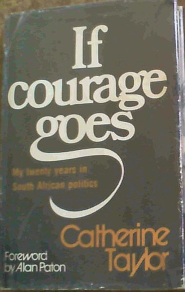 If courage goes: My twenty years in South African politics