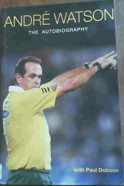 Andre Watson The Autobiography