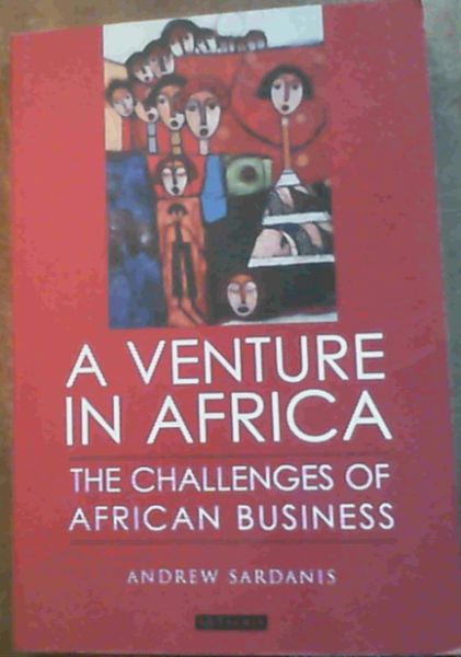 A Venture in Africa : The Challenges of African Business