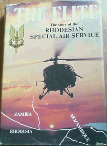 Image for The elite: The story of the Rhodesian Special Air Service The elite: The story of the Rhodesian Special Air Service