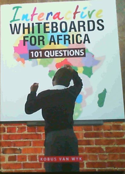 Interactive Whiteboards for Africa, 101 Questions