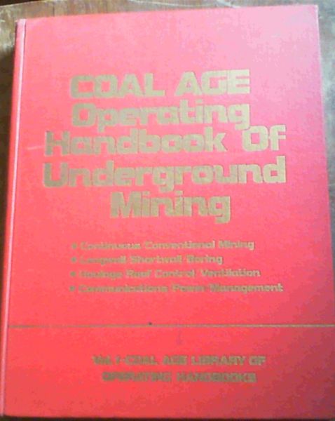 Coal age operating handbook of underground mining
