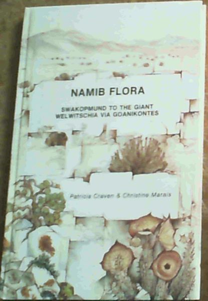 Namib Flora : Swakopmund to the Giant Welwitschia via Goanikontes