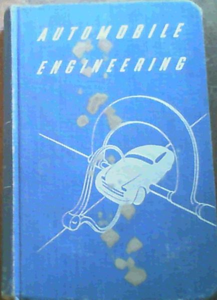 Automobile Engineering: A Home-Study Course and General Reference Work on the Construction, Care, and Repair of Cars and Trucks; on Ignition and Starting Systems; also Instructions on Diesel Engines; Service Staff Operations - Four Volumes