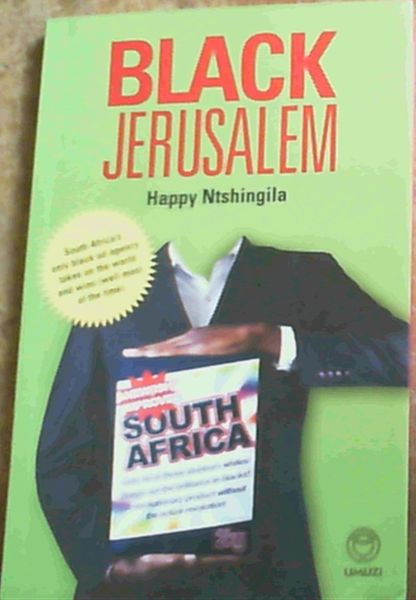 Black Jerusalem: A mostly funny journey of pitching for new business in South Africa's first black advertising agency