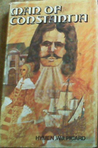 Man of Constantia: a biographical novel on the life of Simon van der Stel