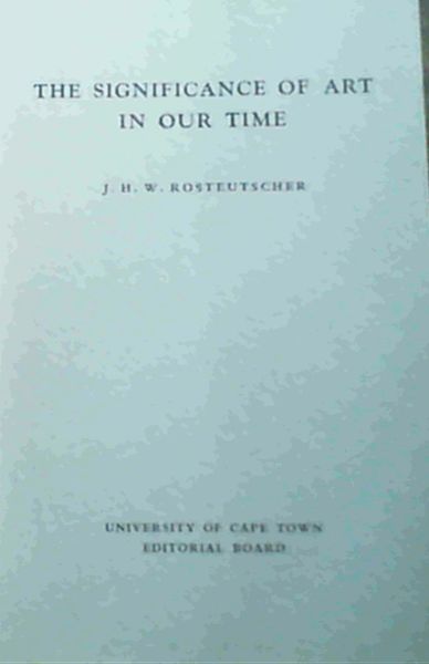 The Significance of Art in our Time: Two Essays