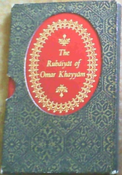 The Rubaiyat of Omar Khayyam