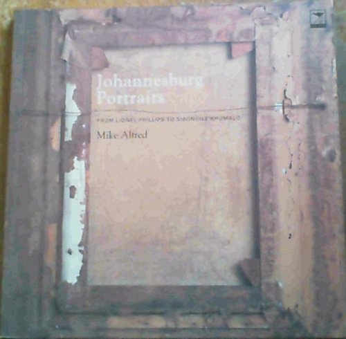 Johannesburg Portraits: From Lionel Phillips to Sibongile Khumalo
