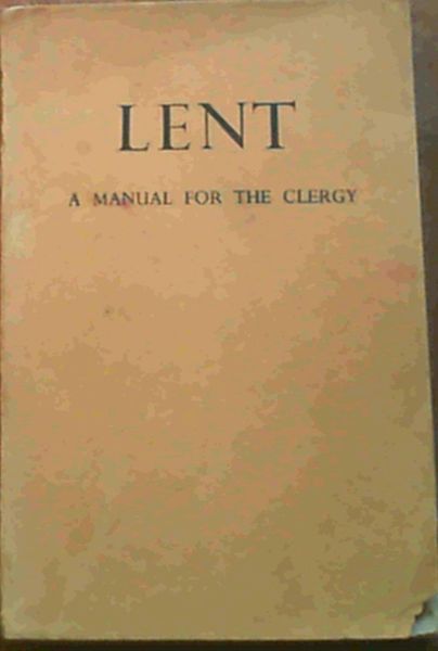 Lent; A Manual For The Clergy