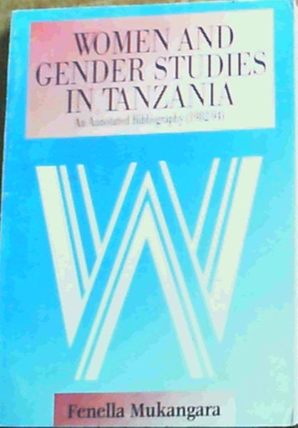 Women and gender studies in Tanzania: An annotated bibliography (1982-1994)