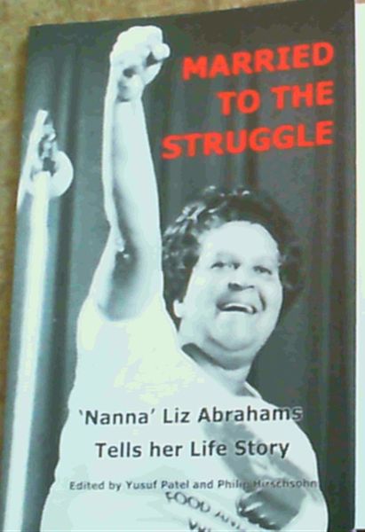 Married To The Struggle; 'Nana' Liz Abrahams Tells her Life Story