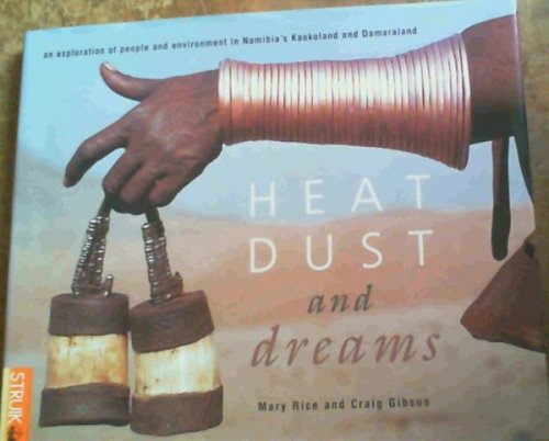 Heat, Dust and Dreams: An Exploration of People and Environment in Namibia's Kaokoland and Damaraland