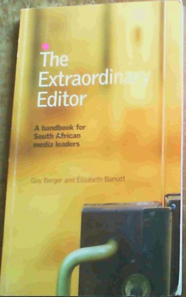 The Extraordinary Editor - A handbook for South African media leaders