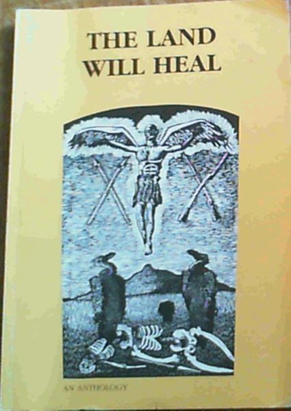 The Land Will Heal : An Anthology Compiled for the South African Council for English Education, Eastern Cape