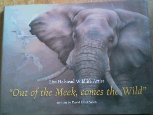 Out of the Meek, Comes the Wild - Lisa Halstead Wildlife Artist