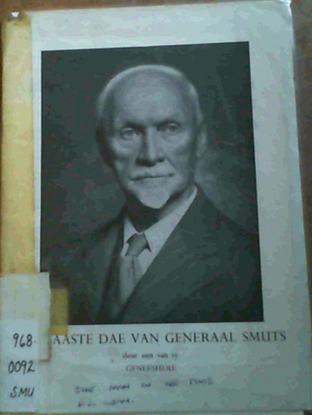 One Man in His Time - A Pictorial Review of the Life Jan Christian Smuts May 24, 1970 - September 11, 1950