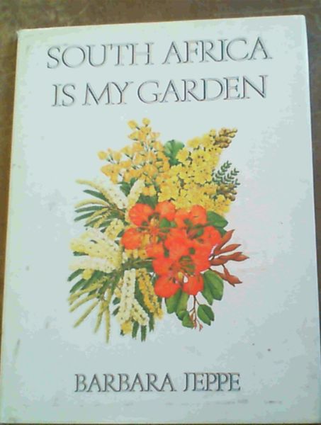 Image for South Africa is my garden South Africa is my garden