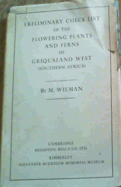 Preliminary Check List of the Flowering Plants and Ferns of Griqualand West [Southern Africa]