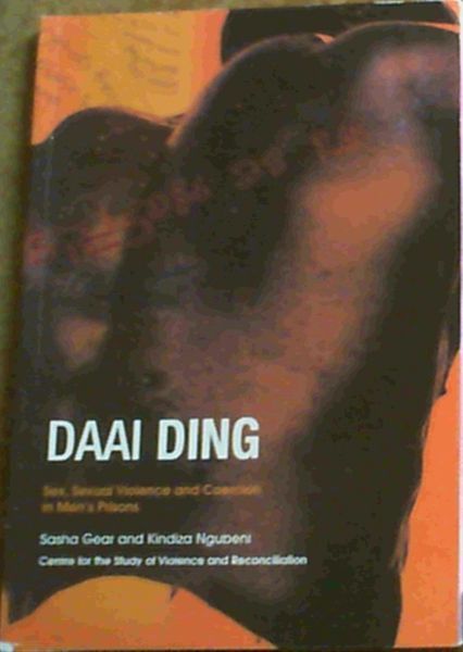 Daai Ding : Sex, Sexual Violence and Coercion in Men's Prisons