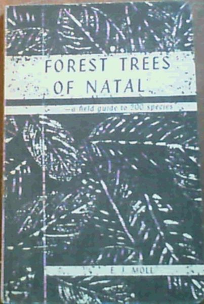 Forest Trees Of Natal; A field guide to 200 species