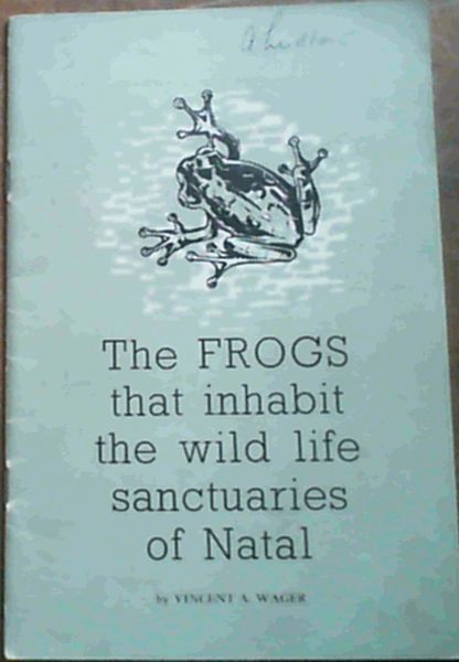 The Frogs that inhabit the wild life sanctuaries of Natal