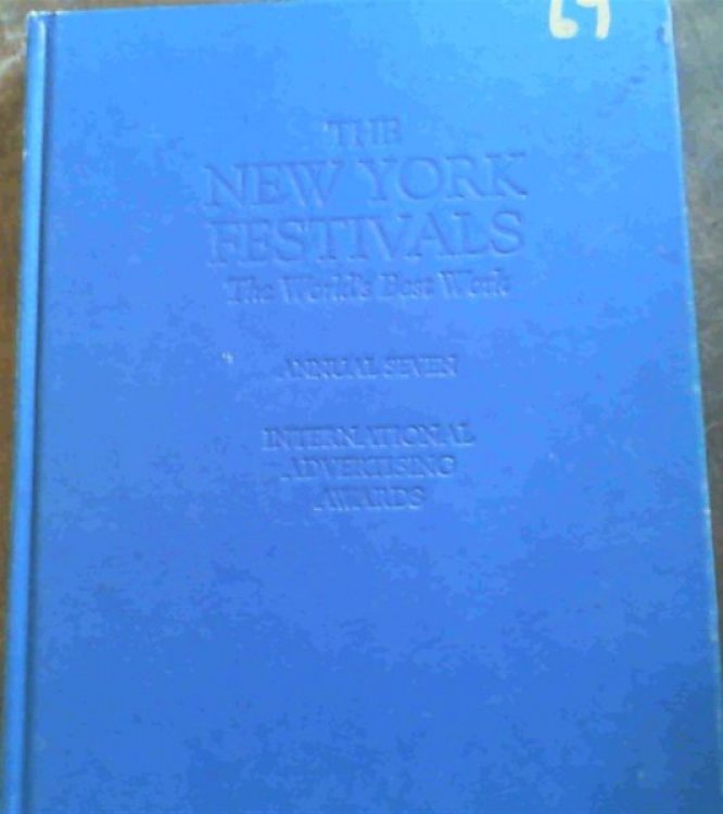 The New York Festivals: International Advertising Awards Annual 7