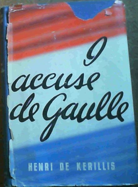 I Accuse De Gaulle