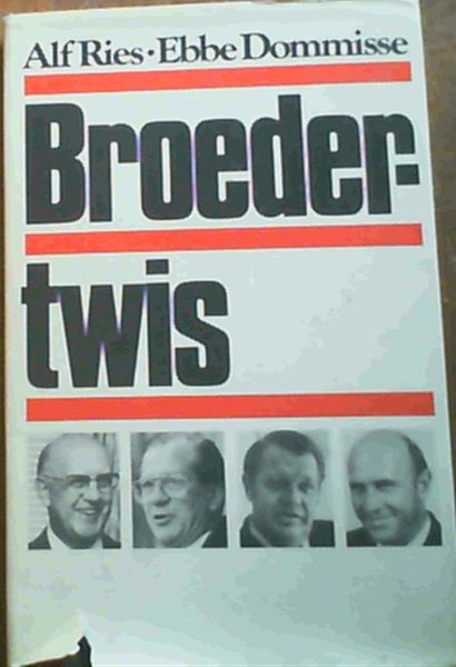 Broedertwis: Die verhaal van die 1982-skeuring in die Nasionale Party (Afrikaans Edition)