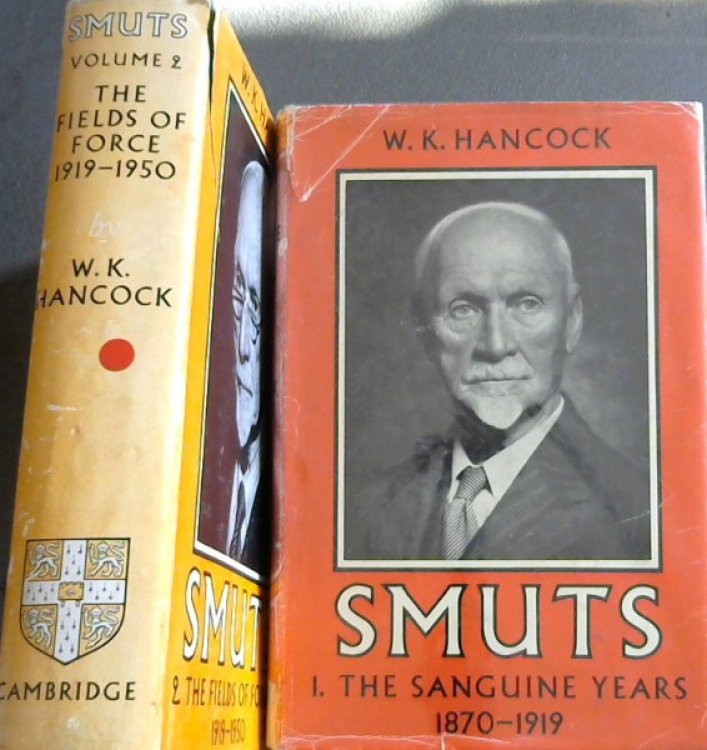 Smuts : The Sanguine Years 1870 - 1919 and The Fields of Force 1919-1950( 2 Volumes )