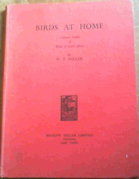 Birds at Home : Camera Studies of Birds of South Africa