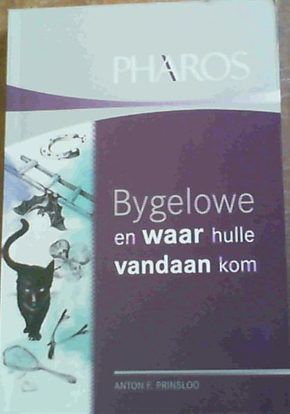 Bygelowe en waar hulle vandaan kom