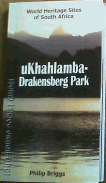 ukhahlamba-Drakensberg Park: World Heritage Sites of South Africa (World Heritage Sites of South Africa Travel Guides)