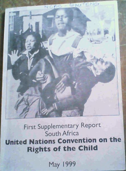 First Supplementary Report South Africa - United Nations Convention on the Rights of the Child May 1999