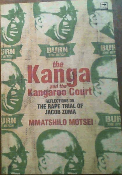 The Kanga and the Kangaroo Court: Reflections on the Rape Trial of Jacob Zuma