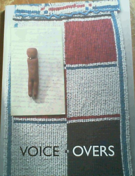 Voice-Overs: Wits Writings Exploring African Artworks- Standard Bank African Art Collection, University of the Witwatersrand Art Galleries