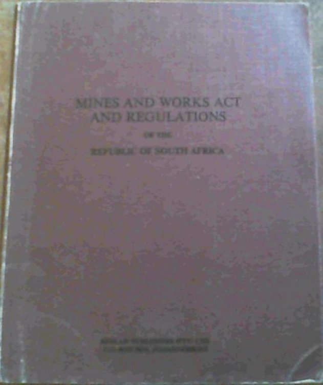 Mines & Works Act & Regulations Of The Republic Of South Africa