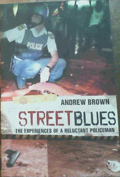 Street Blues: The Experiences of a Reluctant Policeman