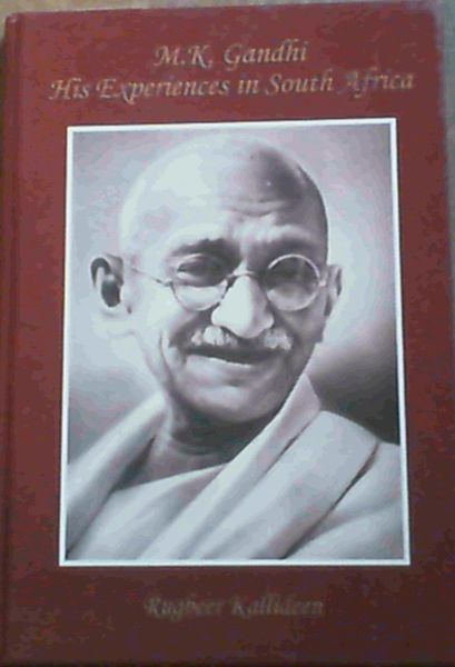 M. K. Gandhi : His Experiences in South Africa