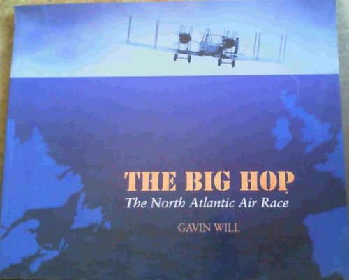 The Big Hop: The North Atlantic Air Race