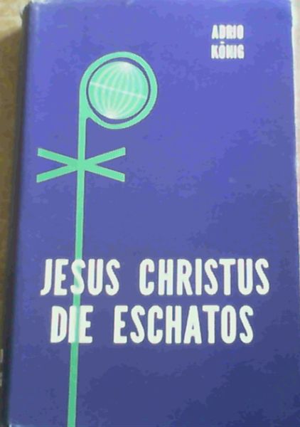 Jesus Christus die Eschatos