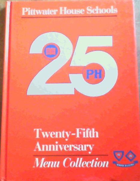 Pittwater House Schools Twenty -fifth Anniversary Menu Collection